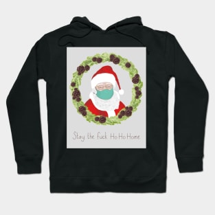 Stay the Fuck Ho Ho Home Hoodie